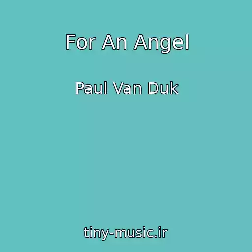 کاور آهنگ For An Angel از Paul Van Duk