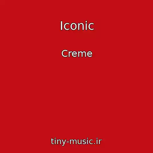 کاور آهنگ Iconic از Creme