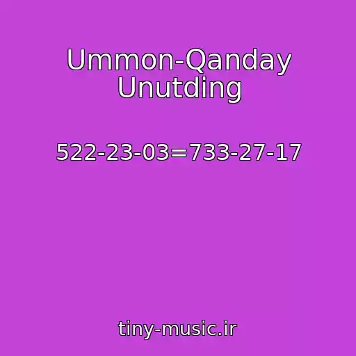 کاور آهنگ Ummon-Qanday Unutding از 522-23-03=733-27-17