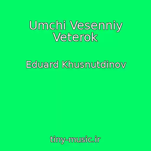 کاور آهنگ Umchi Vesenniy Veterok از Eduard Khusnutdinov