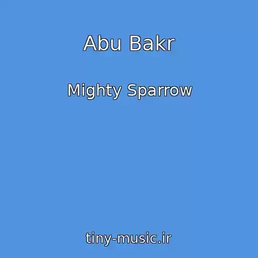 کاور آهنگ Abu Bakr از Mighty Sparrow