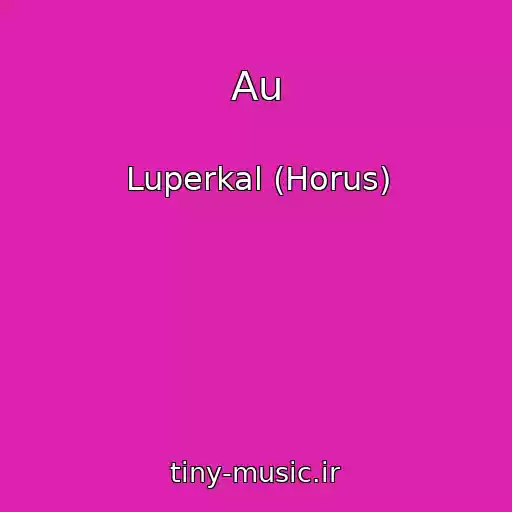 کاور آهنگ Au از Luperkal (Horus)
