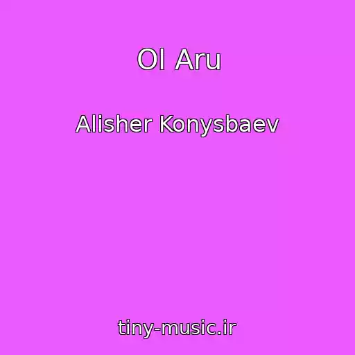 کاور آهنگ Ol Aru از Alisher Konysbaev