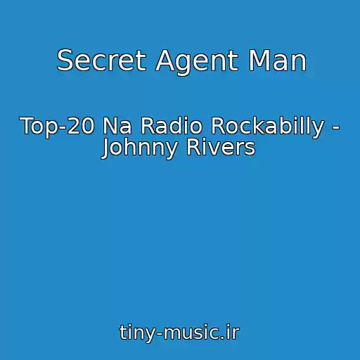 کاور آهنگ Secret Agent Man از Top-20 Na Radio Rockabilly - Johnny Rivers