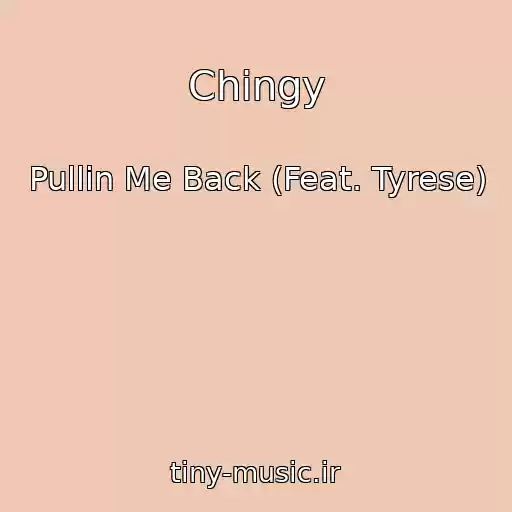 کاور آهنگ Chingy از Pullin Me Back (Feat. Tyrese)