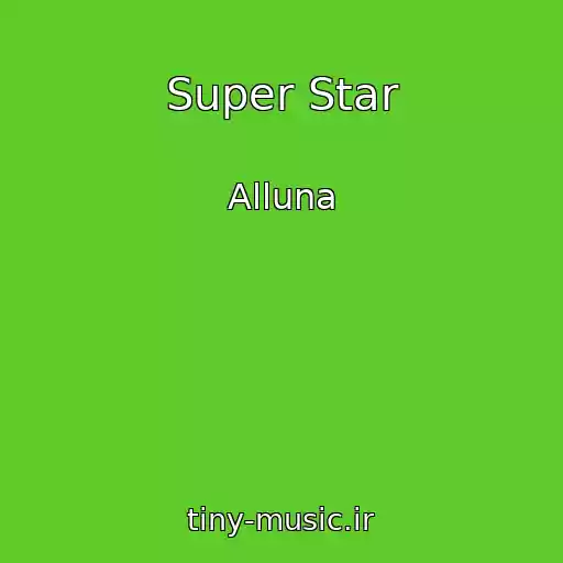 کاور آهنگ Super Star از Alluna