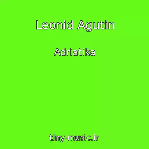 کاور آهنگ Leonid Agutin از Adriatika