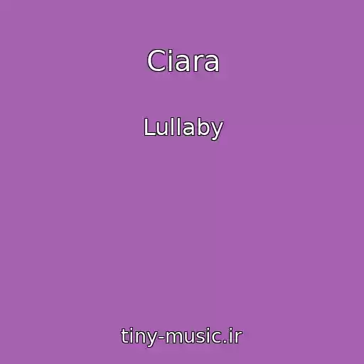 کاور آهنگ Ciara از Lullaby