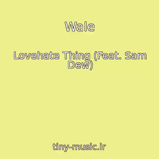 کاور آهنگ Wale از Lovehate Thing (Feat. Sam Dew)