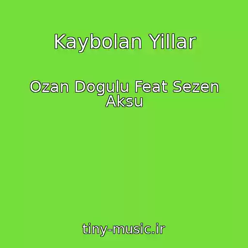 کاور آهنگ Kaybolan Yillar از Ozan Dogulu Feat Sezen Aksu