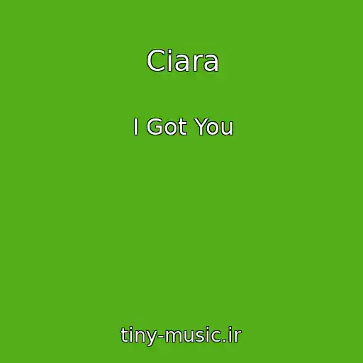 کاور آهنگ Ciara از I Got You