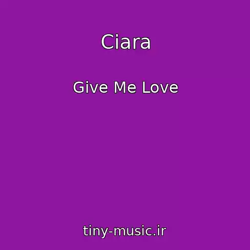 کاور آهنگ Ciara از Give Me Love