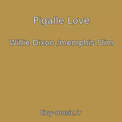 کاور آهنگ Pigalle Love از Willie Dixon /memphis Slim