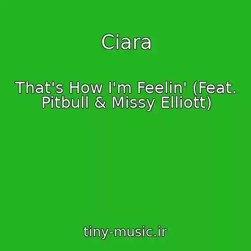 کاور آهنگ Ciara از That's How I'm Feelin' (Feat. Pitbull & Missy Elliott)