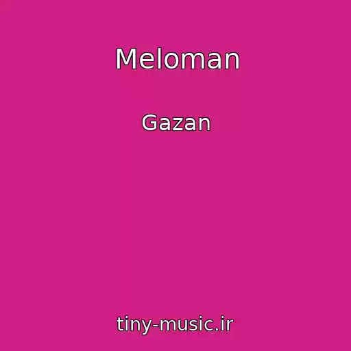 کاور آهنگ Meloman از Gazan