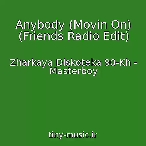 کاور آهنگ Anybody (Movin On) (Friends Radio Edit) از Zharkaya Diskoteka 90-Kh - Masterboy