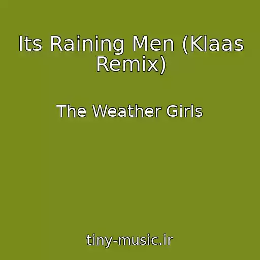 کاور آهنگ Its Raining Men (Klaas Remix) از The Weather Girls