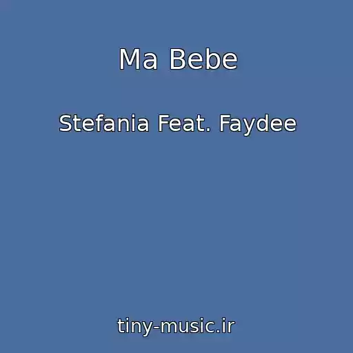 کاور آهنگ Ma Bebe از Stefania Feat. Faydee