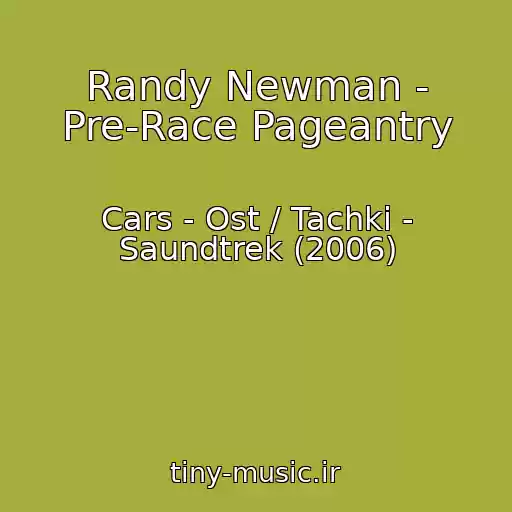 کاور آهنگ Randy Newman - Pre-Race Pageantry از Cars - Ost / Tachki - Saundtrek (2006)