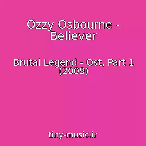 کاور آهنگ Ozzy Osbourne - Believer از Brutal Legend - Ost, Part 1 (2009)