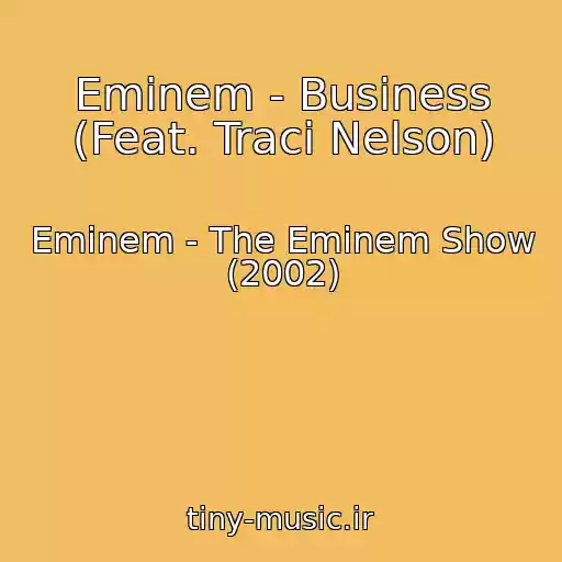 کاور آهنگ Eminem - Business (Feat. Traci Nelson) از Eminem - The Eminem Show (2002)