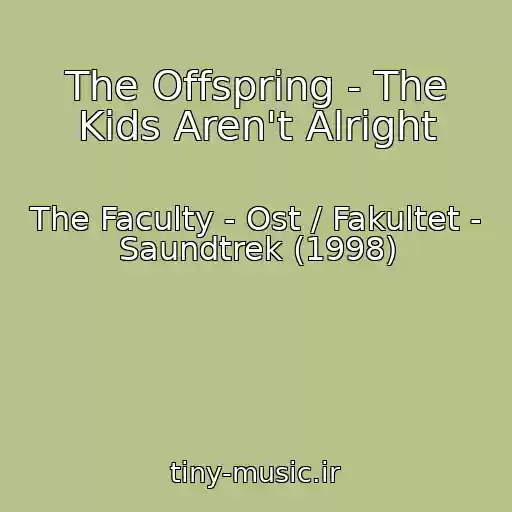 کاور آهنگ The Offspring - The Kids Aren't Alright از The Faculty - Ost / Fakultet - Saundtrek (1998)