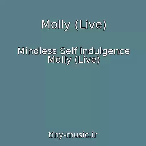 کاور آهنگ Molly (Live) از Mindless Self Indulgence Molly (Live)