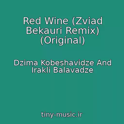 کاور آهنگ Red Wine (Zviad Bekauri Remix) (Original) از Dzima Kobeshavidze And Irakli Balavadze