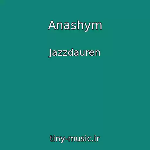 کاور آهنگ Anashym از Jazzdauren