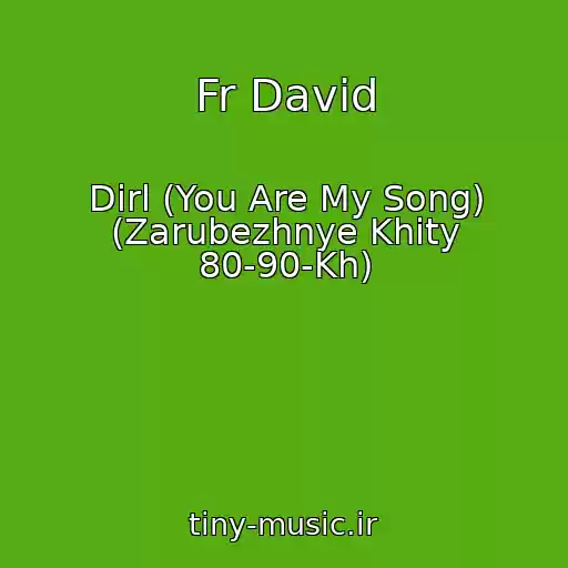 کاور آهنگ Fr David از Dirl (You Are My Song) (Zarubezhnye Khity 80-90-Kh)
