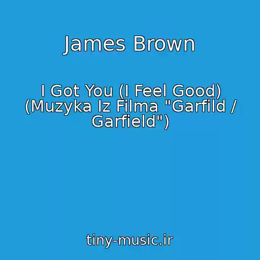 کاور آهنگ James Brown از I Got You (I Feel Good) (Muzyka Iz Filma "Garfild / Garfield")