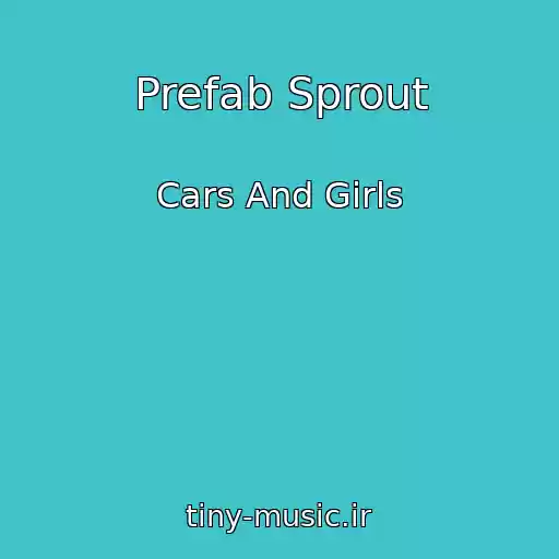 کاور آهنگ Prefab Sprout از Cars And Girls