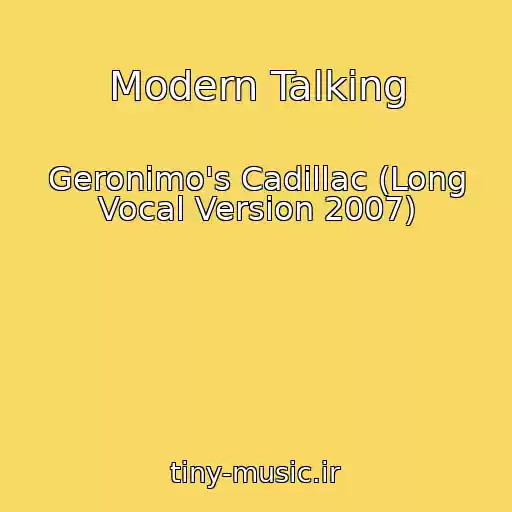 کاور آهنگ Modern Talking از Geronimo's Cadillac (Long Vocal Version 2007)