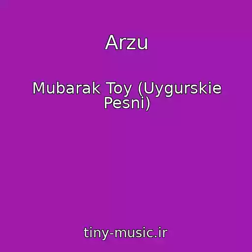 کاور آهنگ Arzu از Mubarak Toy (Uygurskie Pesni)