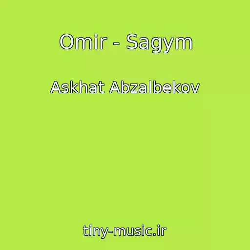 کاور آهنگ Omir - Sagym از Askhat Abzalbekov