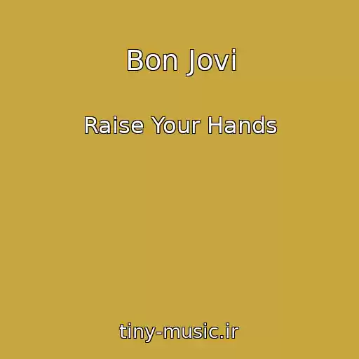 کاور آهنگ Bon Jovi از Raise Your Hands