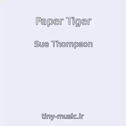 کاور آهنگ Paper Tiger از Sue Thompson