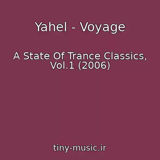 کاور آهنگ Yahel - Voyage از A State Of Trance Classics, Vol.1 (2006)