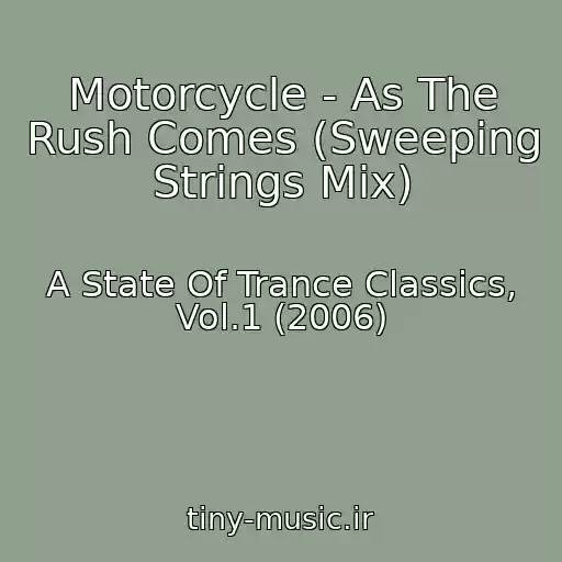 کاور آهنگ Motorcycle - As The Rush Comes (Sweeping Strings Mix) از A State Of Trance Classics, Vol.1 (2006)