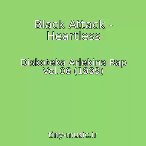 کاور آهنگ Black Attack - Heartless از Diskoteka Arlekina Rap Vol.06 (1999)