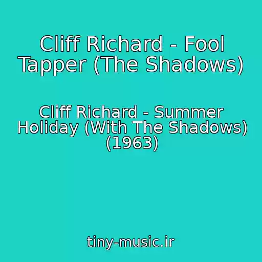 کاور آهنگ Cliff Richard - Fool Tapper (The Shadows) از Cliff Richard - Summer Holiday (With The Shadows) (1963)