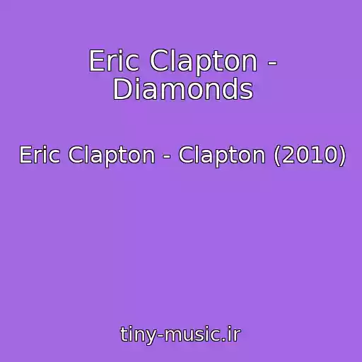 کاور آهنگ Eric Clapton - Diamonds از Eric Clapton - Clapton (2010)