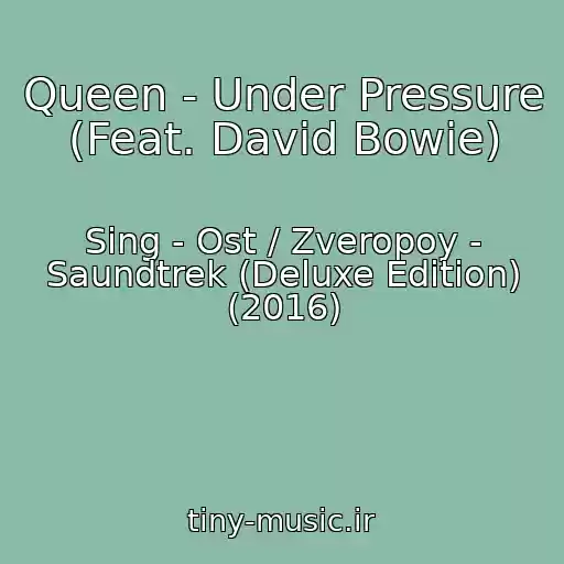 کاور آهنگ Queen - Under Pressure (Feat. David Bowie) از Sing - Ost / Zveropoy - Saundtrek (Deluxe Edition) (2016)