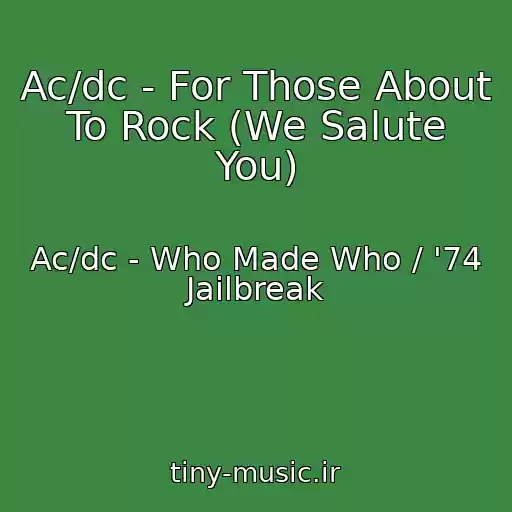کاور آهنگ Ac/dc - For Those About To Rock (We Salute You) از Ac/dc - Who Made Who / '74 Jailbreak