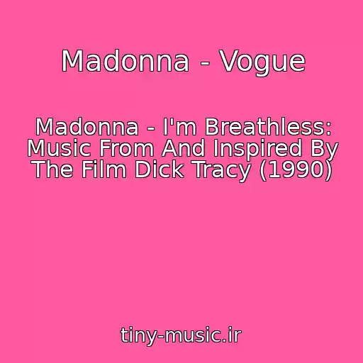 کاور آهنگ Madonna - Vogue از Madonna - I'm Breathless: Music From And Inspired By The Film Dick Tracy (1990)