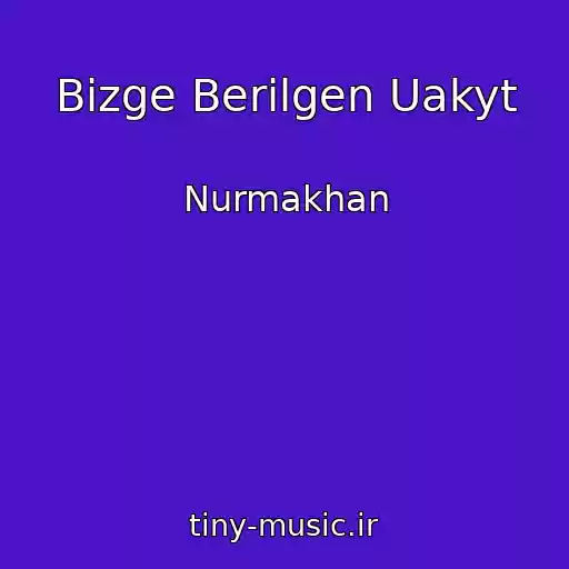 کاور آهنگ Bizge Berilgen Uakyt از Nurmakhan