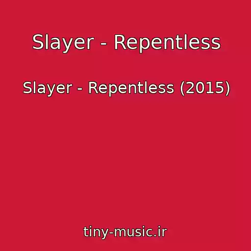کاور آهنگ Slayer - Repentless از Slayer - Repentless (2015)