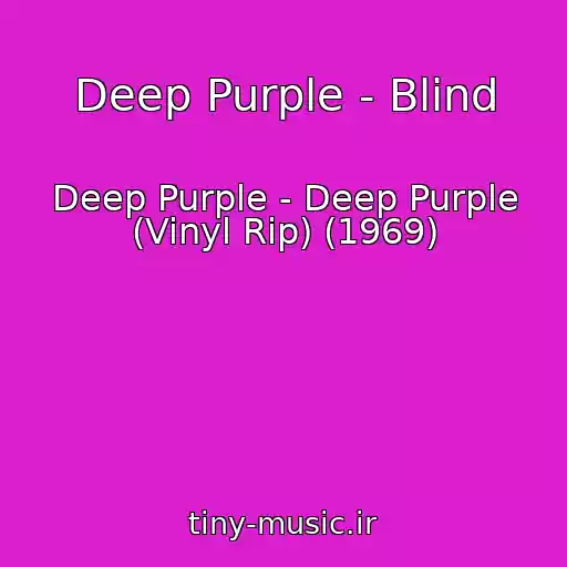کاور آهنگ Deep Purple - Blind از Deep Purple - Deep Purple (Vinyl Rip) (1969)