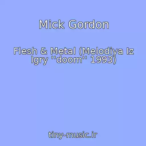 کاور آهنگ Mick Gordon از Flesh & Metal (Melodiya Iz Igry ''doom'' 1993)