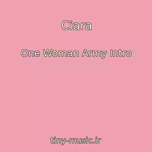 کاور آهنگ Ciara از One Woman Army Intro